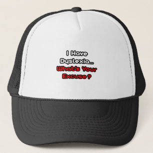Dyslexie... Was ist Ihre Entschuldigung? Truckerkappe