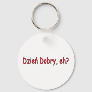 Dzien Dobry, nicht wahr? Schlüsselanhänger