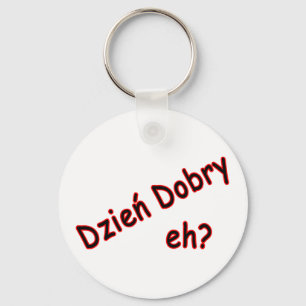 Dzien Dobry, nicht wahr? Winkel Schlüsselanhänger