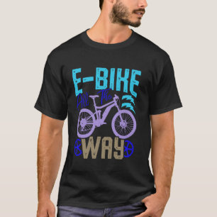 E-BIKE ALLERWEGE Elektrisches Fahrrad Lustiges Ebi T-Shirt