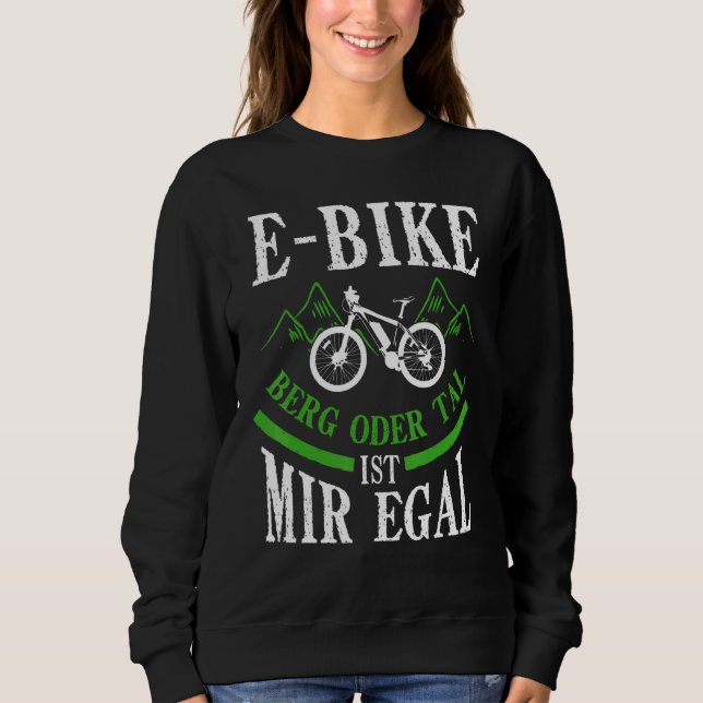 E Bike Bicycle E Bike Electric Bicycle Man Sprichw Sweatshirt (Vorderseite)