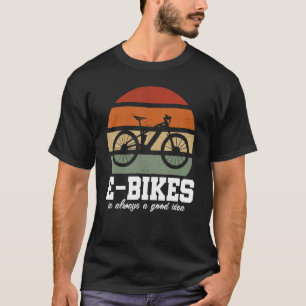 E-Bike ist immer eine gute Idee für Mountainbike E T-Shirt