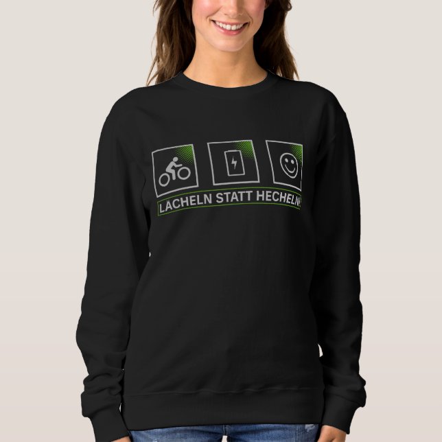E Bike-Lächeln anstelle von Panting Ebike Sprichwo Sweatshirt (Vorderseite)