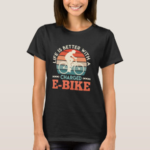 E-Bikes DAS LEBEN IST SCHÖNER MIT EINEM GELADENEN T-Shirt