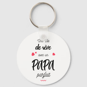 é e de rê ve avec un papa parfait schlüsselanhänger