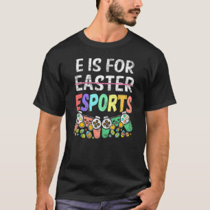 E is for Esport Oster Funny Gamer Boy Video Game T-Shirt