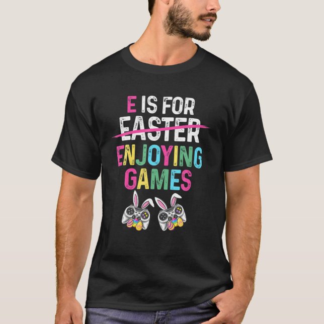 E ist für Ostern Spaß Spiele Ostern Funny Gamer T-Shirt (Vorderseite)