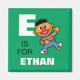 E steht für Ernie   Fügen Sie Ihren Namen hinzu Magnet