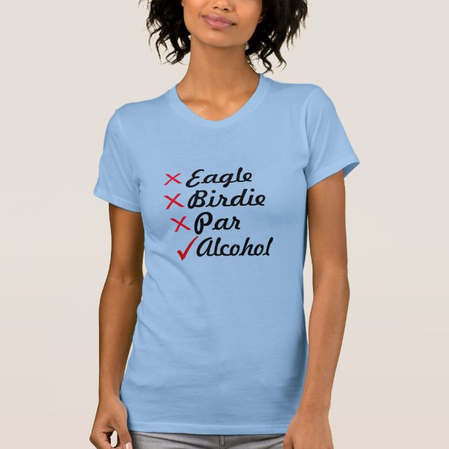 Eagle Birdie Par Alcohol Golf Spaß T-Shirt (Vorderseite)