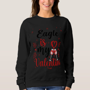 Eagle ist mein Valentinstag Funny Eagle Valentine Sweatshirt