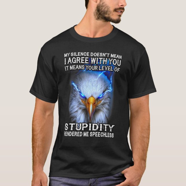Eagle mein Schweigen ist nicht Gemein, dass ich mi T-Shirt (Vorderseite)