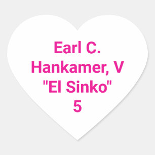Earl C. Hankamer V El Sinko 5 Hankamer Artjunkhaus Herz-Aufkleber