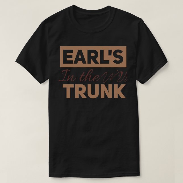 Earls in Trunk T-Shirt (Design vorne)