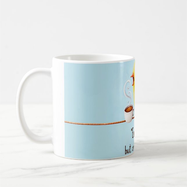 “Early Bird"… But Only After Coffee” Mug Humorous (Gauche)