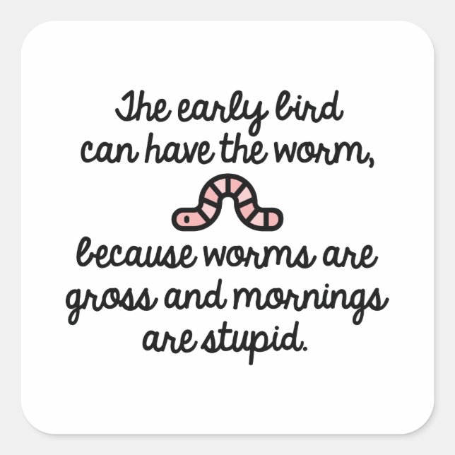 Early Bird Wurm Quadratischer Aufkleber (Vorderseite)