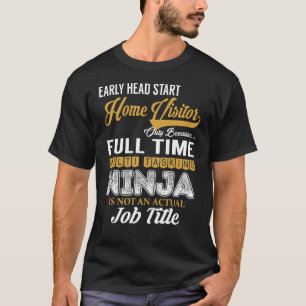 Early Head Start Zuhause Visitor MultiTasking T-Shirt