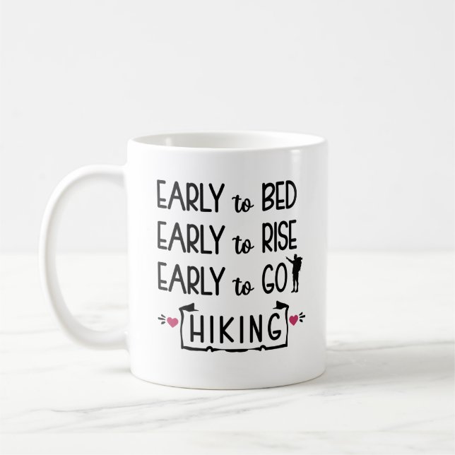 Early to Bed Early to Rise Early to Go Hiking  Kaffeetasse (Links)