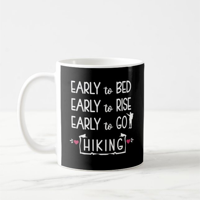 Early to Bed Early to Rise Early to Go Hiking  Kaffeetasse (Links)