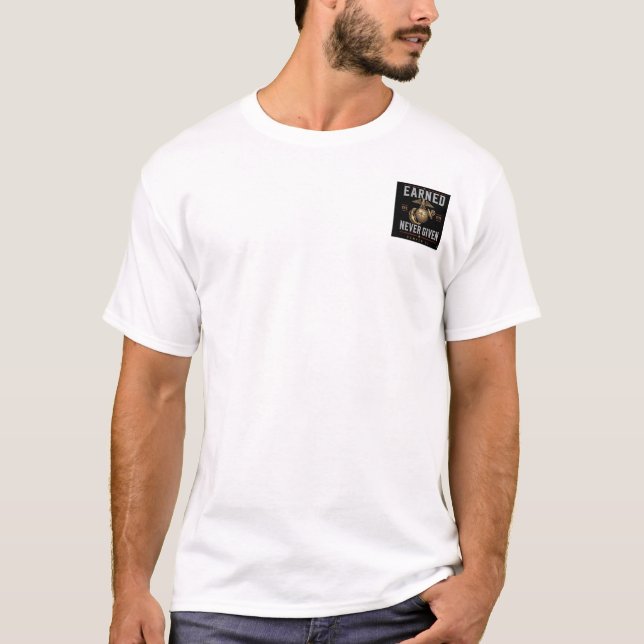 Earned Never Given T-Shirt (Vorderseite)