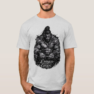Earned Not Given Krieger Stärke Gym Streetwear T-Shirt