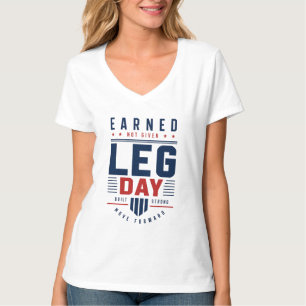Earned Not Given Leg Day Gym Motivation Typografie T-Shirt