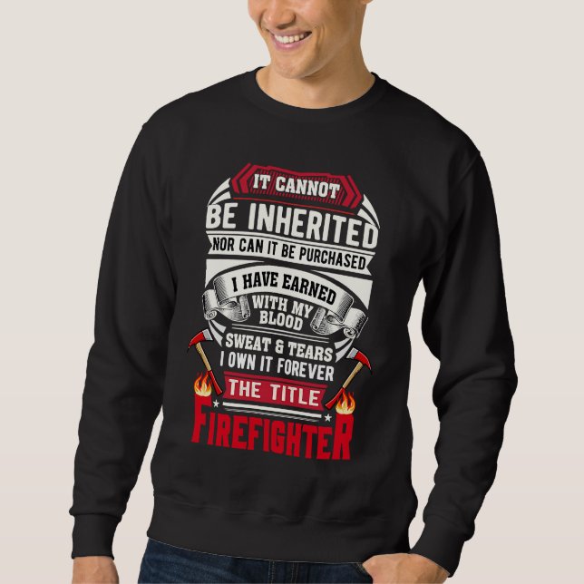 Earned The Title Firefighter Sweatshirt (Vorderseite)