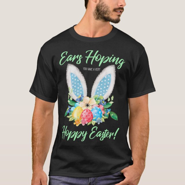 Ears Hopping You Have A Very Hoppy Easter Bunny Ea T-Shirt (Vorderseite)