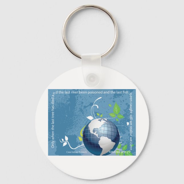 Earth ~ Cree Indian Proverb Schlüsselanhänger (Vorderseite)