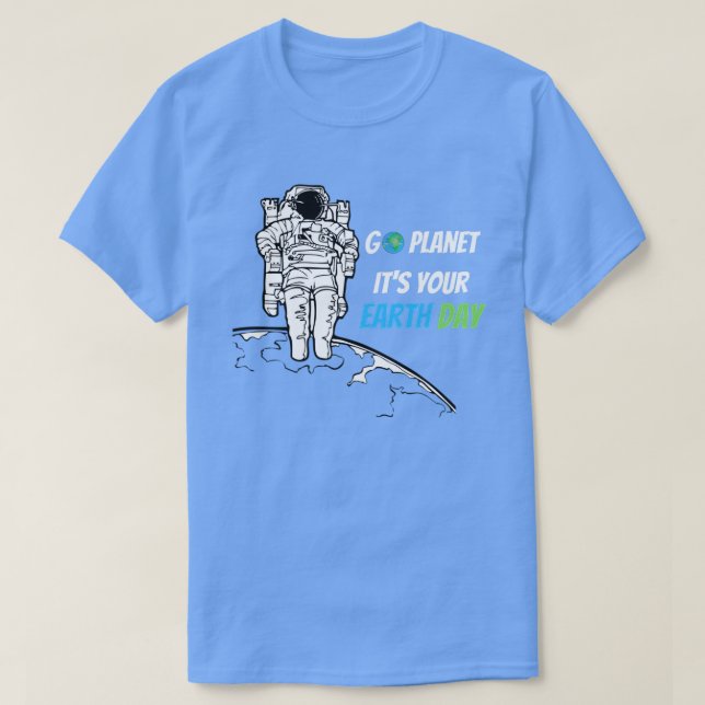 Earth Day 0 Go planet Sein Earth Day TShirt (Design vorne)