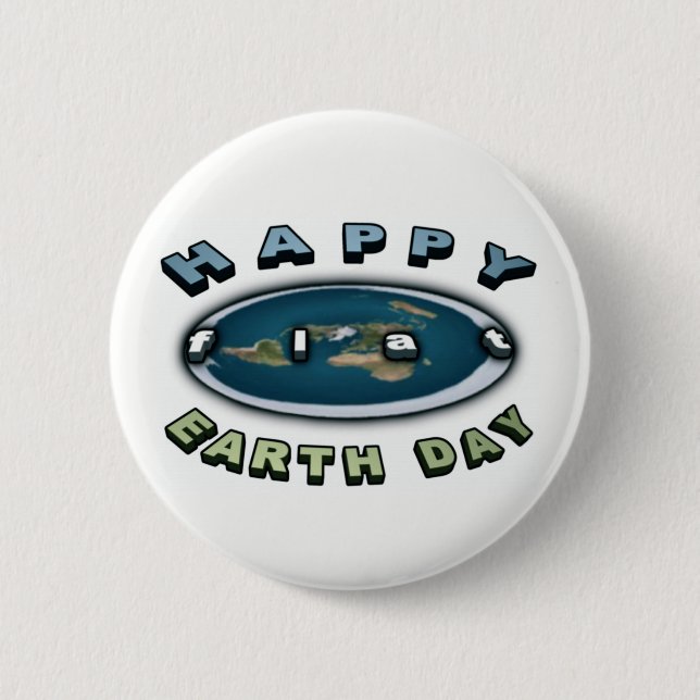 Earth Day Abzeichen Happy FLAT Earth Day Abzeichen Button (Vorderseite)