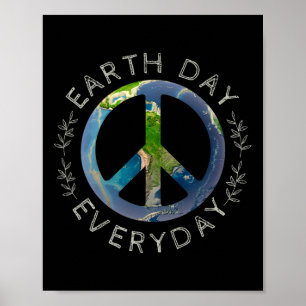 Earth Day Everyday - World Global Weltfrieden S Poster