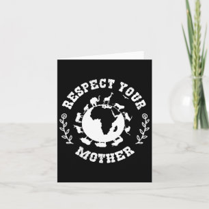 Earth Day Gift Respektieren Sie Ihre Mutter Natur Karte