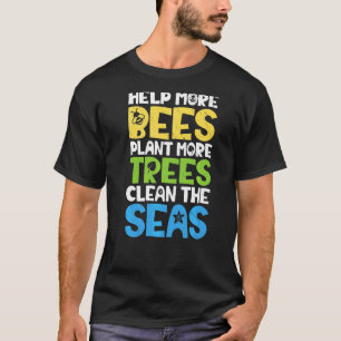 Earth Day hilft mehr Bienen Pflanze mehr Bäume rei T-Shirt
