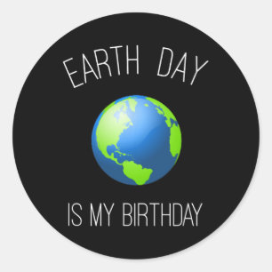 Earth Day is my Birthday - 22. April Runder Aufkleber