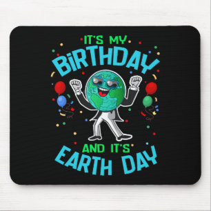 Earth Day is my Birthday April 22 Funny Niedlich C Mousepad