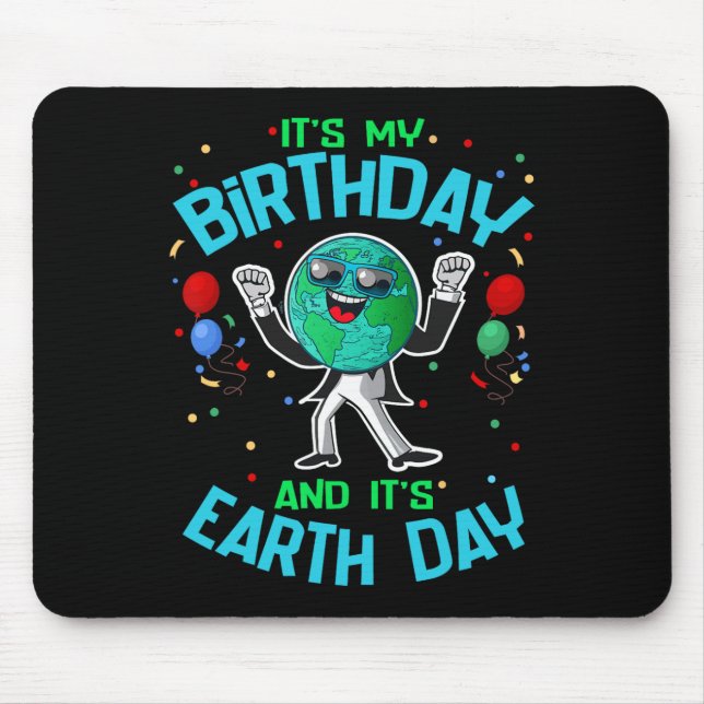 Earth Day is my Birthday April 22 Funny Niedlich C Mousepad (Vorne)