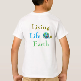 Earth Day Kids' T - Shirt - "Living Life on Earth"