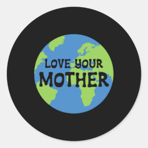 Earth Day Liebe Your Mother Runder Aufkleber
