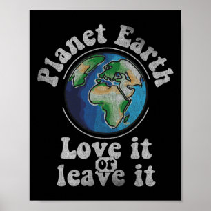 Earth Day Planet Earth Liebe Es oder Verlasst es V Poster