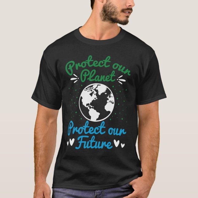 Earth Day Protect Our Earth Protect Our Future T-Shirt (Vorderseite)
