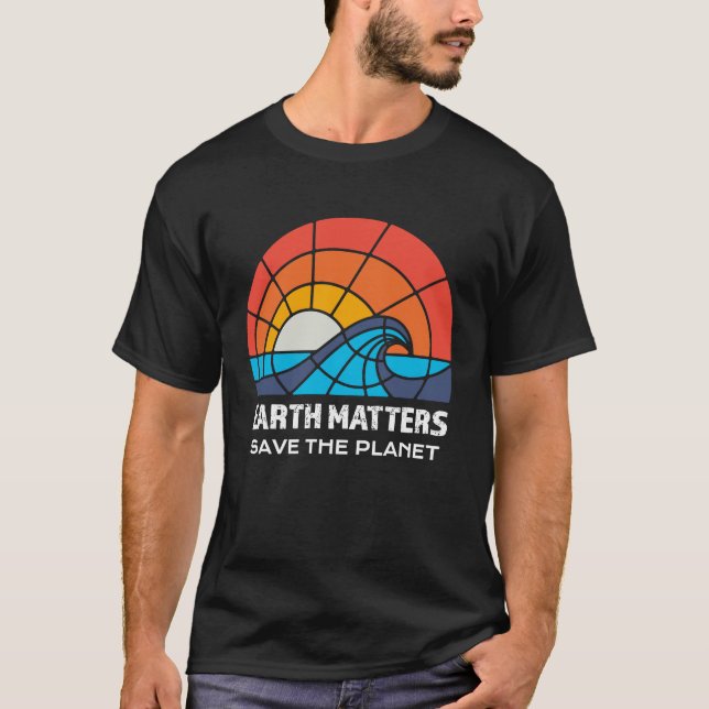 Earth Day Save Planet Matters Climate Change Aware T-Shirt (Vorderseite)