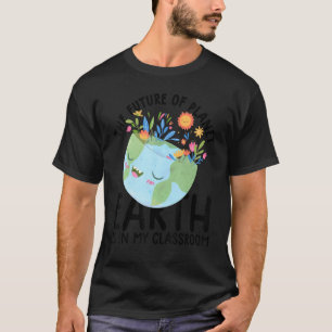 Earth Day Teacher Earth Day Funny Quote Lehrer T-Shirt