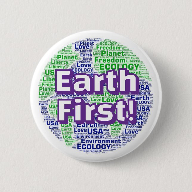 Earth First! ( Sie können die Wörter ändern ) Button (Vorderseite)