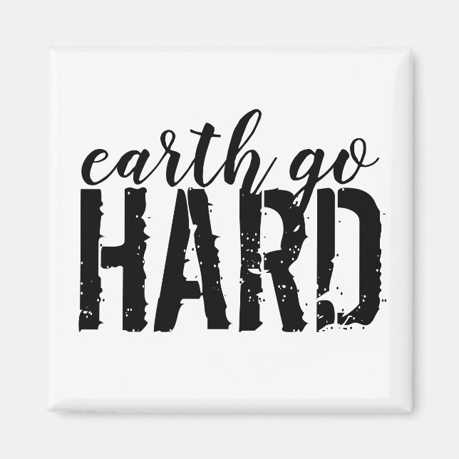 earth go HARD Magnet (Vorne)