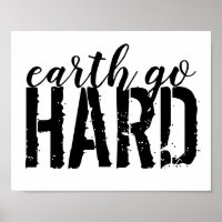 earth go HARD