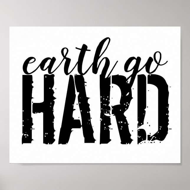 earth go HARD Poster (Vorne)