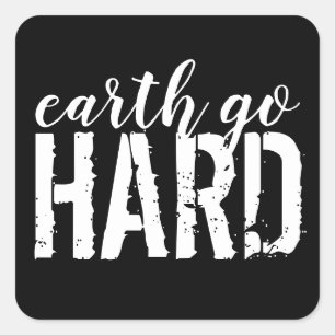 earth go HARD Quadratischer Aufkleber