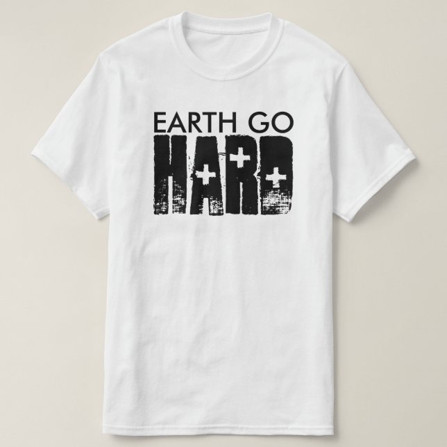 earth go HARD T-Shirt (Design vorne)