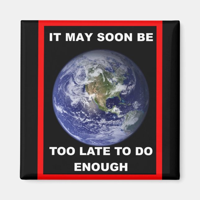 Earth IT MAY SOON BE Magnet (Vorne)