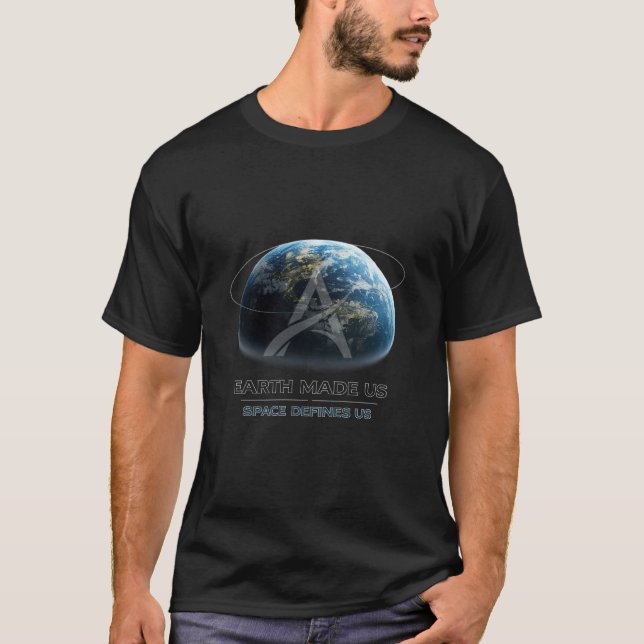 Earth Made Us / Space Defines Us T-Shirt (Vorderseite)